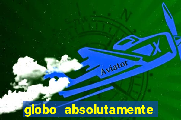 globo absolutamente sobretudo 2018